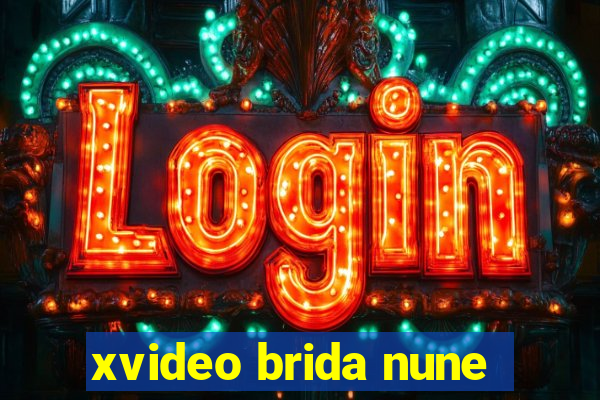 xvideo brida nune